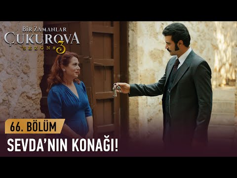 Demir, Sevda'ya konak aldı! - Bir Zamanlar Çukurova 66. Bölüm