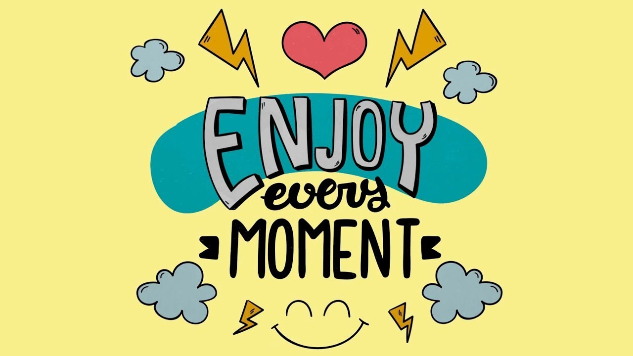 Do I really need to 'enjoy every moment'?