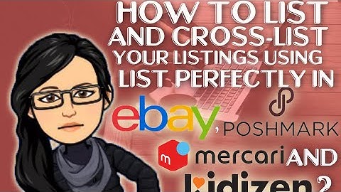 How to List and Cross-list your listings using List Perfectly in eBay, Poshmark, Mercari, Kidizen