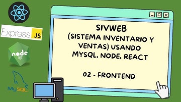 SIVWeb - Parte 2 - Sistema Inventario y Ventas con MySQL, Node, Express y React 🔥 [Full Stack]