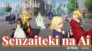 『 Fate/strange Fake 』-Ending FULL " Senzaiteki na Ai " by 13.3g (Lyrics)