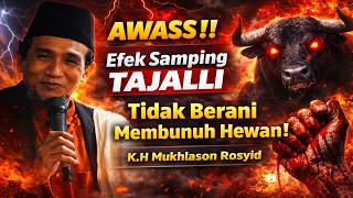 Awas ! Efek Samping TAJALLI‼️K.H Mukhlason Rosyid
