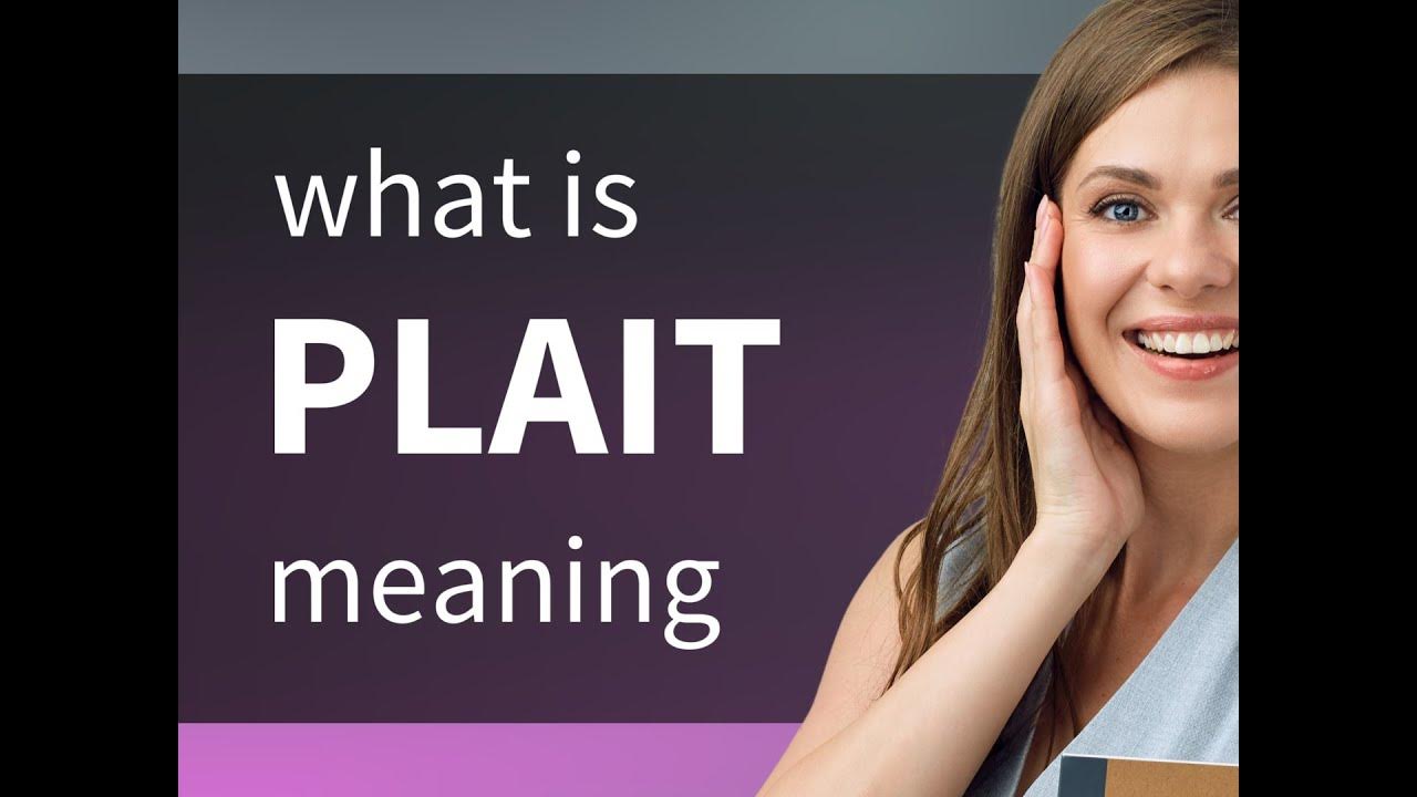 Plait PLAIT Meaning YouTube plait-plait-meaning-youtube