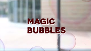 Magic Bubbles