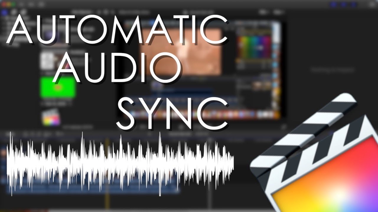 How to Easily SYNC Audio in FINAL CUT PRO! 2019 YouTube