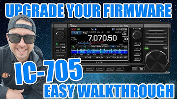 Icom IC-705 - Firmware Update! Easy Walkthrough Tutorial . (V1.26)