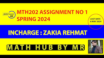 MTH202 ASSIGNMENT NO 1 SOLUTION SPRING 2024 INCHARGE MAIM ZAKIA BY MUHAMMAD RAMZAN