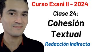 Clase 24: Cohesión textual | Curso INTEGRAL Exani II  2024