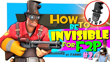 TF2: How to be invisible for F2P #2 [G.E.W.P./FUN]