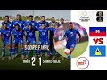 Haiti vs sainte lucie 2  1 resums  eliminatoire coupe du monde 2026 