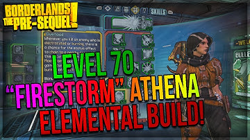 Borderlands The Pre-Sequel: Level 70 "Firestorm" Athena Build! (Elemental Athena Build!)