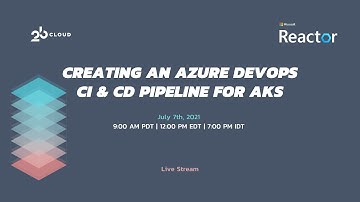 Creating an Azure DevOps CI   CD pipeline for AKS