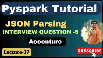37.   Pyspark interview question |JSON Parse | pyspark tutorial