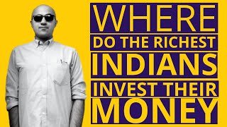 Where do the richest Indians invest their money | Startup | Sarthak Ahuja