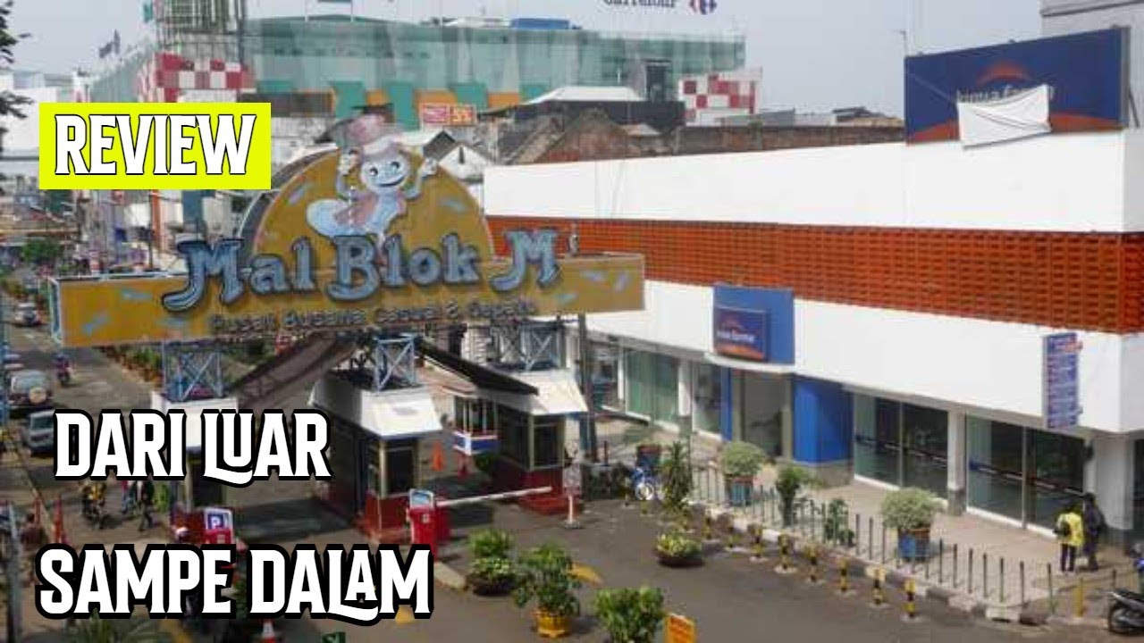 BLOK M KOTA JAKARTA SELATAN SUASANA DARI LUAR SAMPE DALAM 