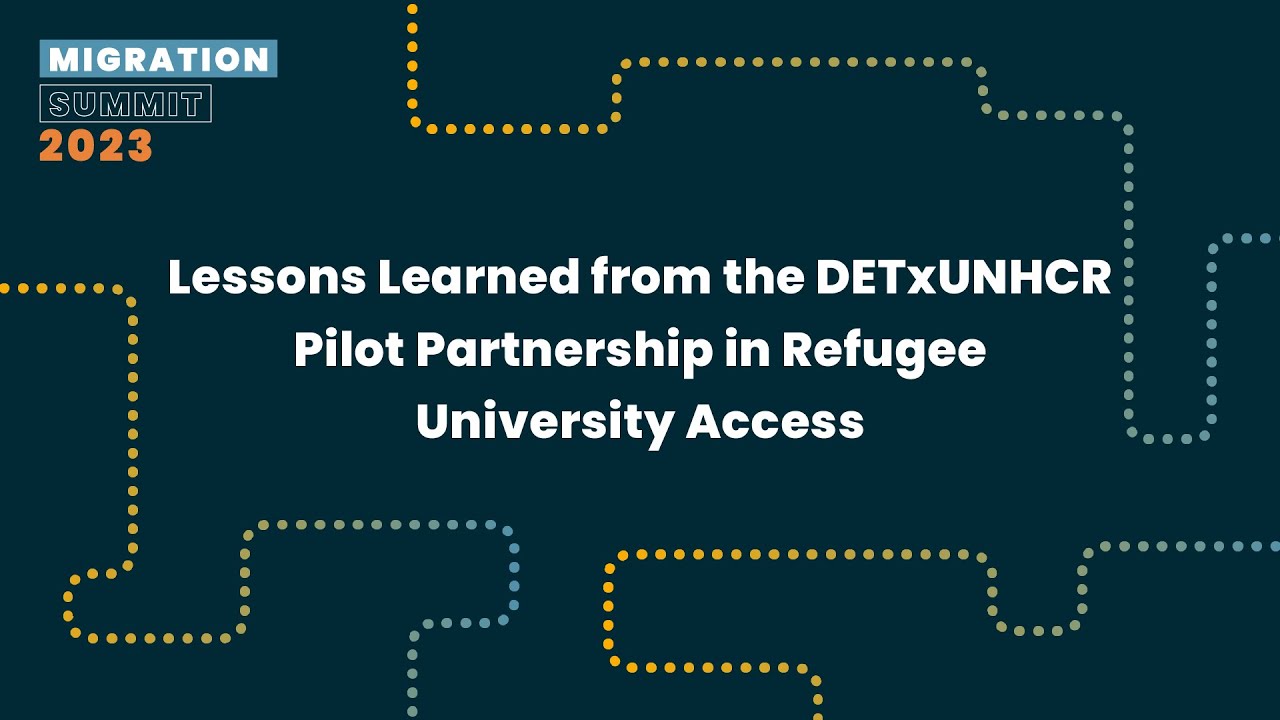 Lessons Learned from the DETxUNHCR Pilot Partnership in Refugee University Access - MS2023