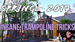Insane Trampoline Tricks - Spring 2017