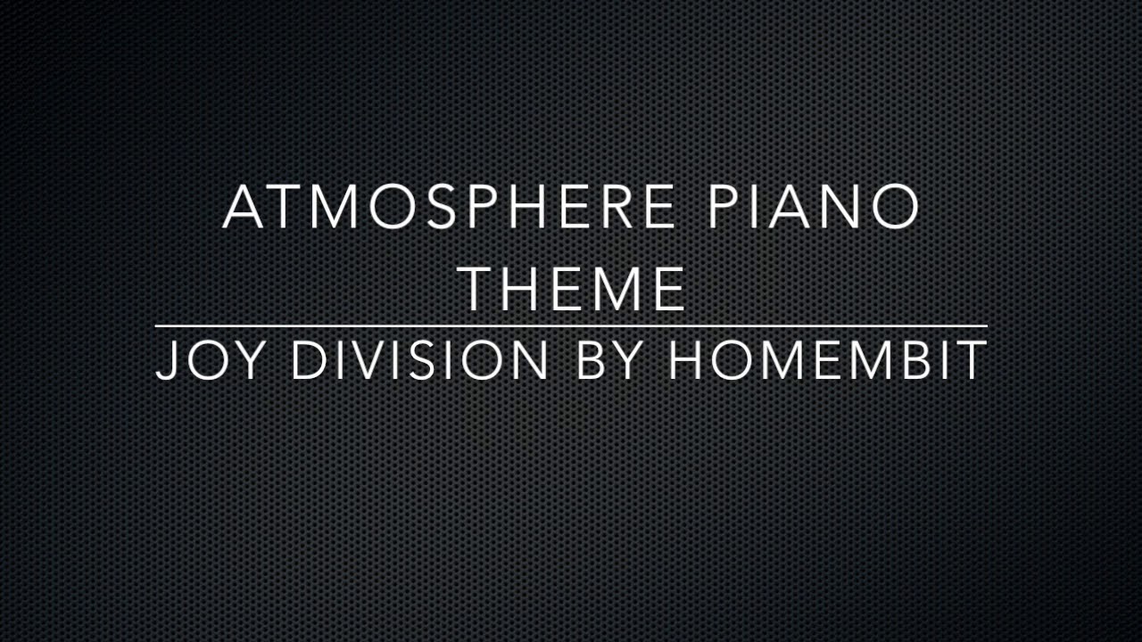 Joy Division - Atmosphere piano theme by Homembit