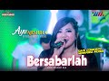 AYU ARSITHA ft NEW PALLAPA | BERSABARLAH [LIVE CONCERT WAHANA MUSIK]