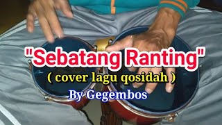 Sebatang Ranting cover lagu qosidah by gegembos