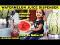 WATERMELON JUICE DISPENSER | Summer Special drink | Bloopers - How to make it Easy and simple?