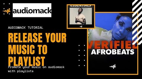 HOW TO SUBMIT YOUR SONG TO PLAYLIST ON AUDIOMACK