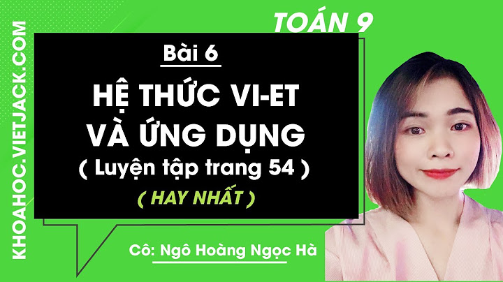 Giải bài tập toán 9 bài hệ thức vi ét năm 2024