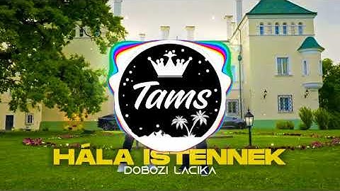 G.w.M x Dobozi Lacika - Hála istennek (Tams REMIX)