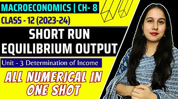 Short Run Equilibrium Output | Numerical | One shot | Determination of Income | Macro| Class 12 | NY