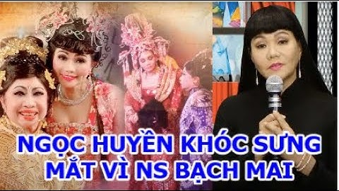 📌😭 Ngọc Huyền xúc động nghẹn ngào tưởng nhớ NS Bạch Mai, Bạch Mai ra đi là mất mát lớn cho cãi lương