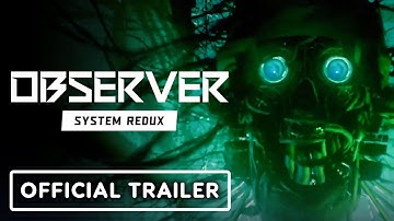 Observer: System Redux - Official PS4 & Xbox One Announcement Trailer