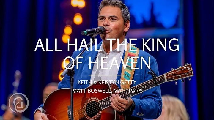 All Hail the King of Heaven (Live from Sing! '21) - Keith & Kristyn Getty, Matt Boswell, Matt Papa