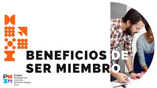 Beneficios de ser Miembro de PMI Capítulo Región Sur Perú