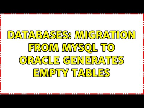 Databases: Migration from MySQL to Oracle generates empty tables (2 Solutions!!)