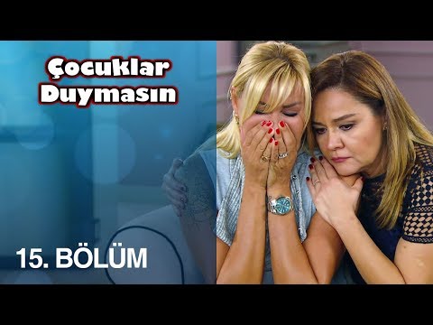 Çocuklar Duymasın 15. Bölüm