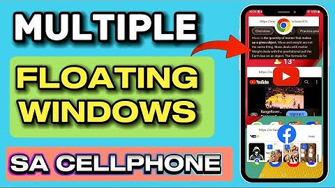 PAANO MAG MULTIPLE FLOATING WINDOW SA CELLPHONE
