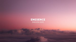 Enesence - Endless Skies
