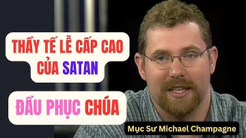 Từ Thầy Tế Lễ Cấp Cao Của Satan Đầu Phục Chúa // Tiết Lộ Bí Mật Quyền Lực Tối Tăm