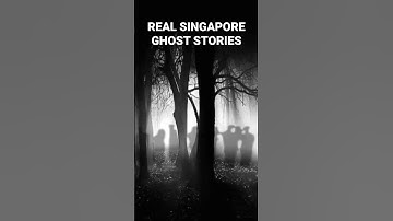 REAL SINGAPORE GHOST STORIES - Haunted and Paranormal Experience