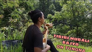 Tiriri Murali Bajyo (Pannakaji Shakya) | Played on Tungna | Bibek Lama Blone |