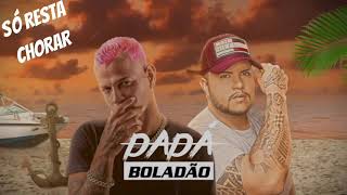 Dadá Boladão e Mc Barão - Só Resta Chorar (Letra + Download)
