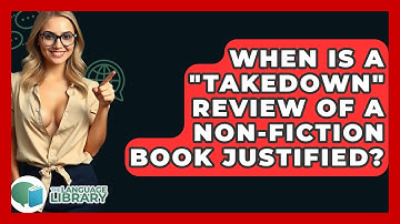 When Is A "takedown" Review Of A Non-fiction Book Justified? - The Language Library