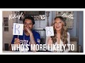 WHOS MOST LIKELY TO FT MY BEST FRIEND - *TIPSY* - GET GHOSTED? BE ARRESTED? GET MARRIED FIRST?