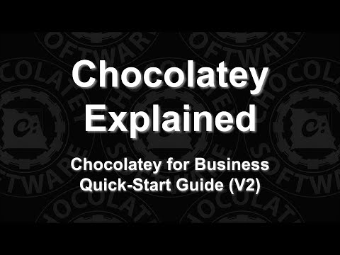 Chocolatey Explained Ep. 06 - C4B Quick-Start Guide V2