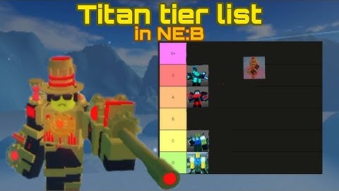 Titan tier list in NE:B - Noob experiment battlefront Roblox