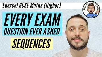 Every exam question ever asked… Sequences, inc. quadratic // [Edexcel GCSE Maths, Higher]