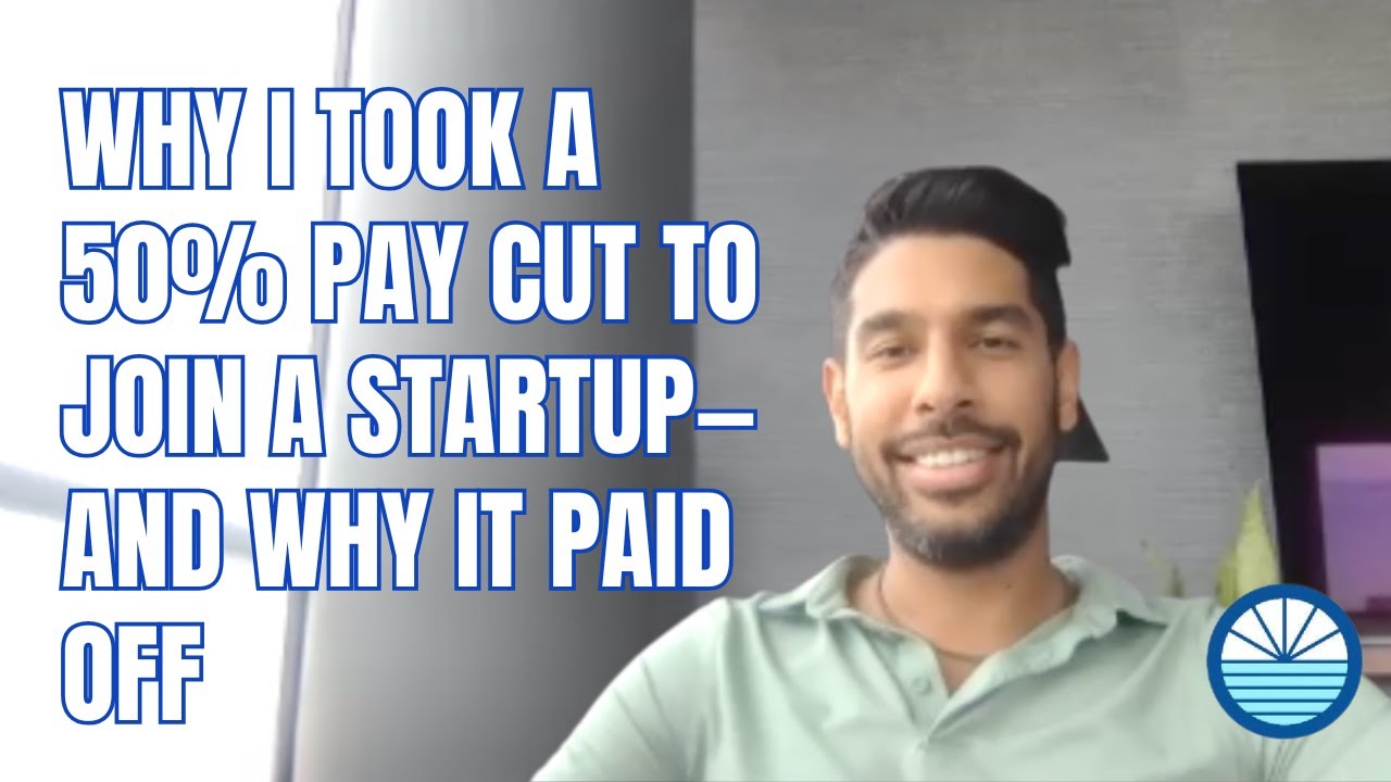 Why I Took a 50% Pay Cut to Join a Startup—and Why It Paid Off