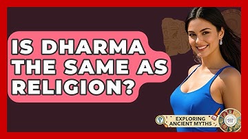 Is Dharma The Same As Religion? - Exploring Ancient Myths