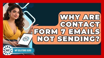 Why Are Contact Form 7 Emails Not Sending? - WP Solutions Guru