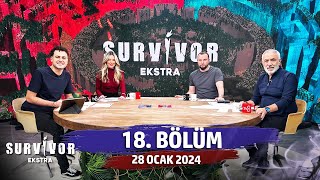 Survivor Ekstra 18. Bölüm 28 Ocak 2024